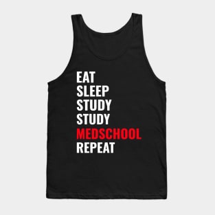 Eat Sleep Study Medschool Repeat - Medical Student in Medschool Tank Top